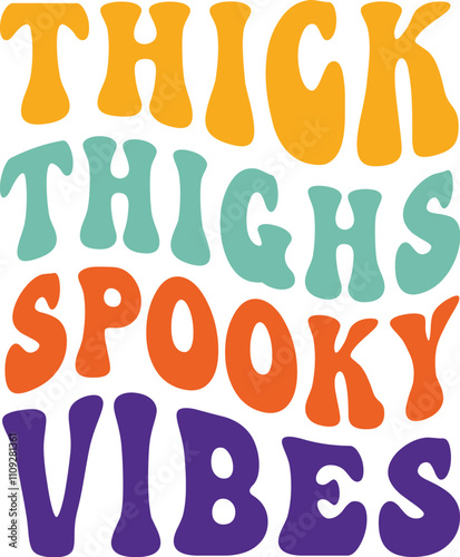thick thighs spooky vibes Retro