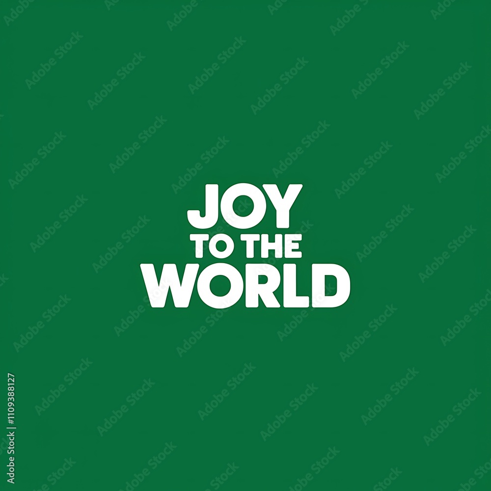 White Joy To The World Text On Green Background White Joy To The World Text On Green Background