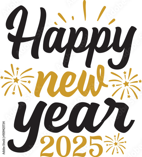 New Year 2025 typography clip art design for T-shirts and apparel, Happy New Year art on plain white background for shirt, hoodie, sweatshirt, card, tag, mug, icon, poster or badge