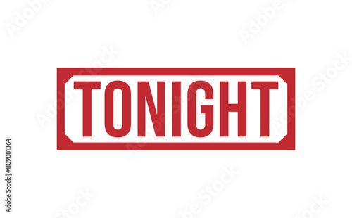 TONIGHT rubber stamp on white background. TONIGHT Stamp.