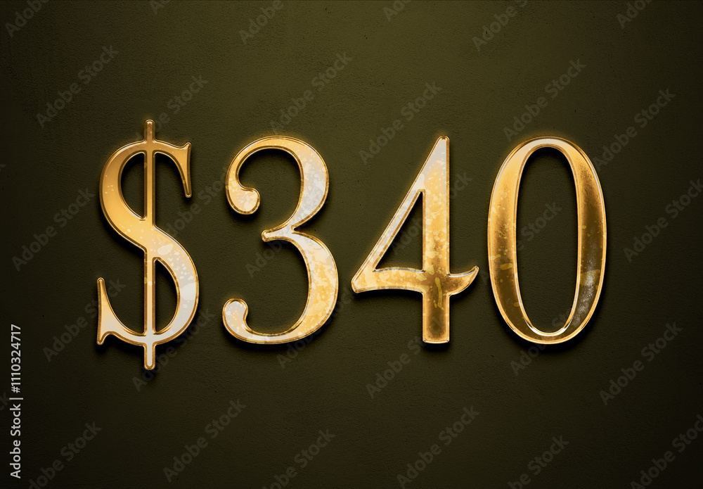 Old gold effect of 340 dollars with 3D glossy style Mockup. Old gold effect of 340 dollars with 3D glossy style Mockup.
