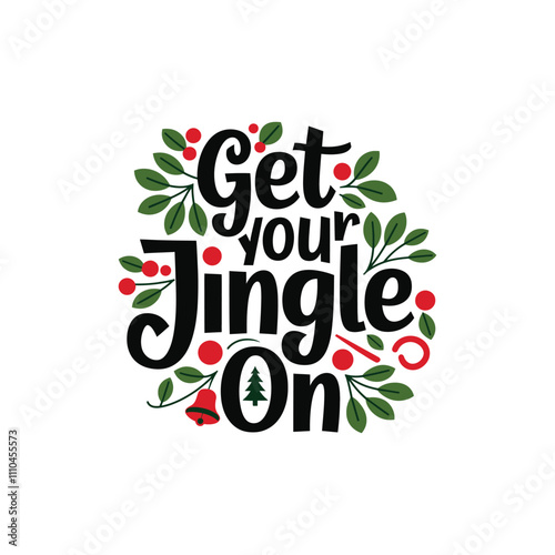 Get your jingle on Christmas lettering typography Vector holiday illustration element design