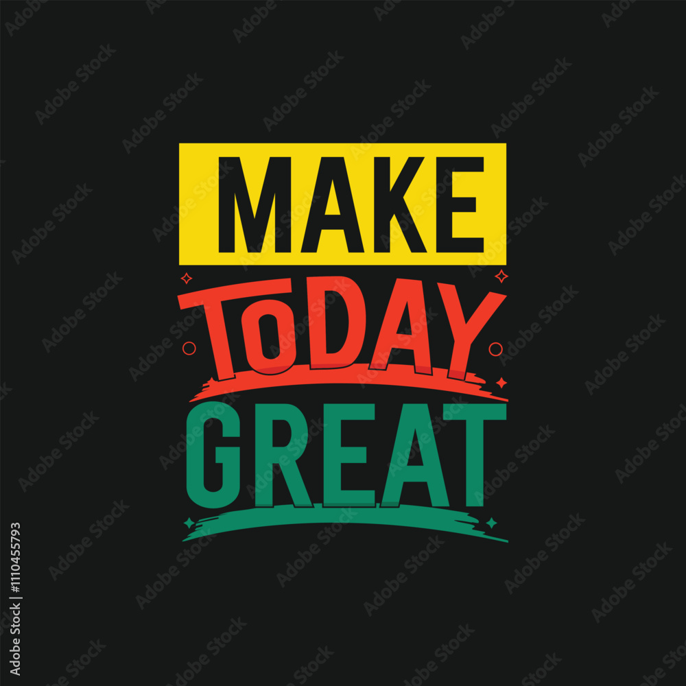 Fototapeta premium Make today great typography background creative print ready t shirt design