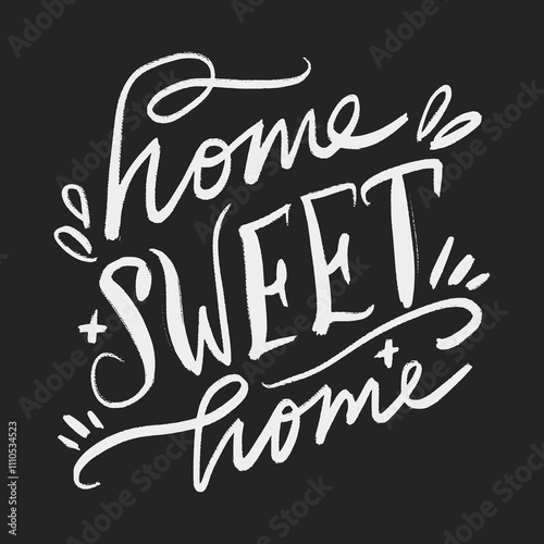 Vector calligraphy chalk lettering effect illustration with hand-drawn inscription on desk background. Sweet home text for interior, greeting card, prints and posters. Calligraphic chalky hand