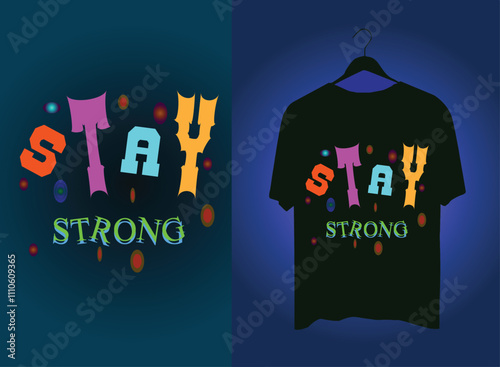 stay strong t shirt design.