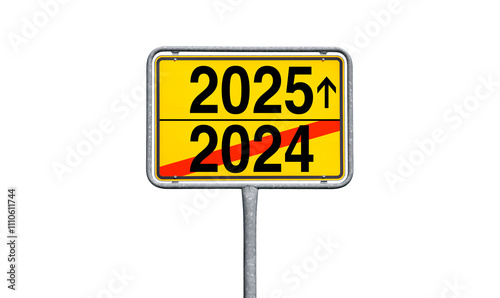 Jahreswechsel 2024 2025 Ortsschild vor weissem Hintergrund