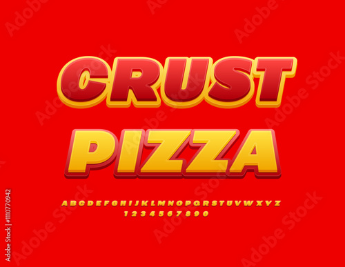 Vector tasty poster Crust Pizza. Yellow and Red Bright Font. Modern Alphabet Letters and Numbers set.