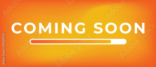 Coming Soon Banner. Coming Soon Text with Loading Bar 