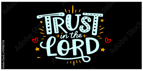 trust in the lord Christian Quotes and Bible Verse Graphics Perfect for T-Shirt Designs and Digital Prints