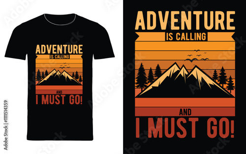 typography t shirt design "adventure is calling and i must go!