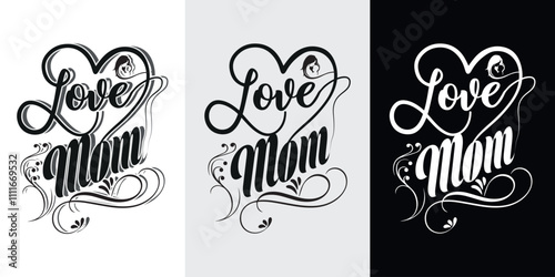 Hand drawn mothers day t shirt love mom typography t shirt design. Mom love t-shirt design, Typography t-shirt design, Vector print design for mothers day t-shirt. photo