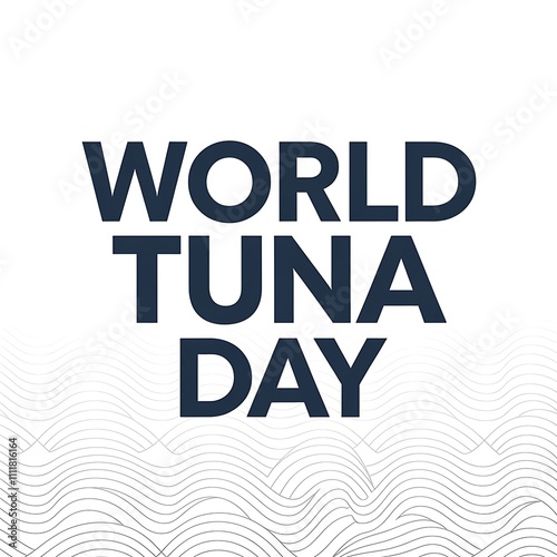 World Tuna Day Celebrated with Ocean Waves Design photo