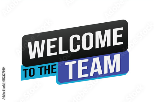welcome to the team word text concept icon logo sign symbol vector note 3d new style for use landing page, template, ui, web, mobile app, poster, banner, flyer, backdrop, gift card, coupon

