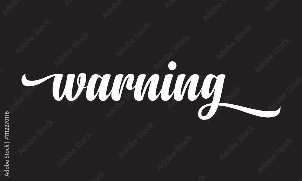 warning calligraphy lettering . isolated on white background. Vector illustration. EPS 10/AI warning calligraphy lettering . isolated on white background. Vector illustration. EPS 10/AI