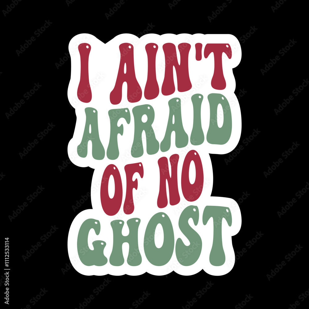 I Ain't Afraid Of No Ghost I Ain't Afraid Of No Ghost