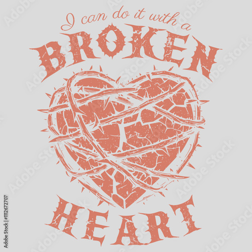 I can do it with a broken heart. broken heart t shirt design, vector graphic, typographic poster or tshirts street wear and urban style. Vector illustration design for fashion graphic, t shirt print.