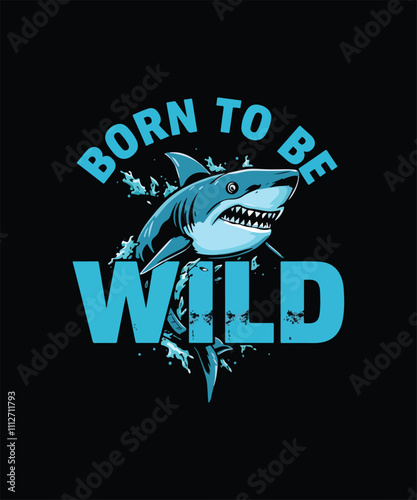 Born to Be Wild Shark T-Shirt Design Wild Shark Graphic Tee for Ocean Lovers photo