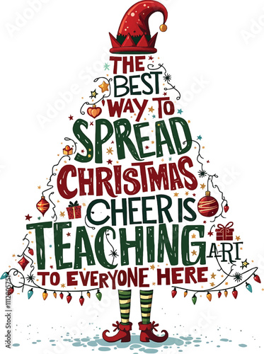 The best way to spread Christmas cheer is by teaching art to everyone here. vector t-shirt design