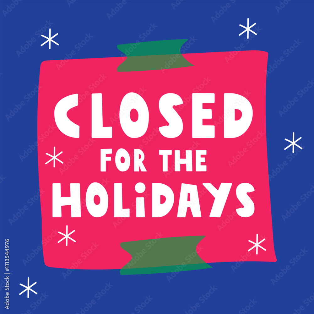 Christmas red paper note with phrase - closed for the Holidays. Illustration on blue background. Christmas red paper note with phrase - closed for the Holidays. Illustration on blue background.