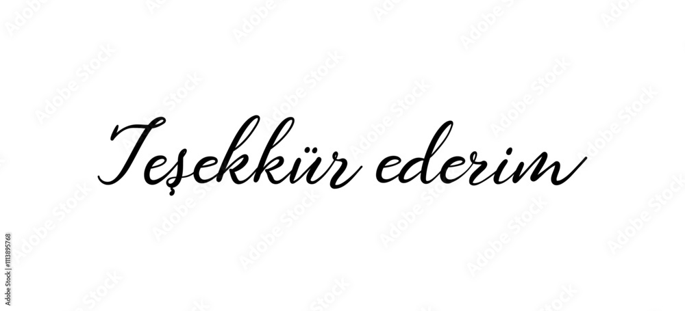 Tesekkur ederim card. Hand drawn thank you quote in Turkish. Modern brush calligraphy. Isolated on white background Tesekkur ederim card. Hand drawn thank you quote in Turkish. Modern brush calligraphy. Isolated on white background