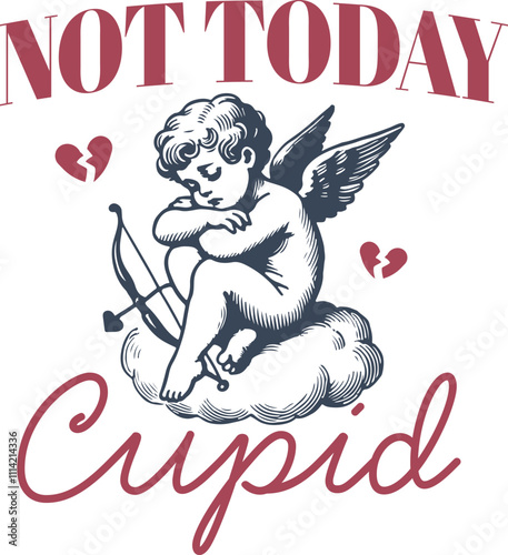 Not Today Cupid - Sad Angel Illustration with Bow and Broken Hearts.