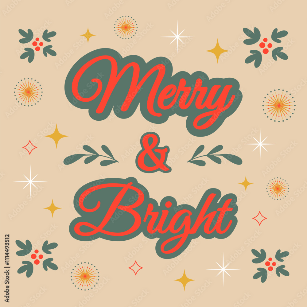 A cheerful holiday greeting card featuring Merry and Bright in bold retro lettering, adorned with festive stars, holly, and botanical illustrations on warm beige background. A cheerful holiday greeting card featuring Merry and Bright in bold retro lettering, adorned with festive stars, holly, and botanical illustrations on warm beige background.