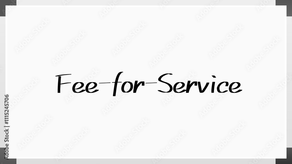 Fee-for-Service のホワイトボード風イラスト Fee-for-Service のホワイトボード風イラスト