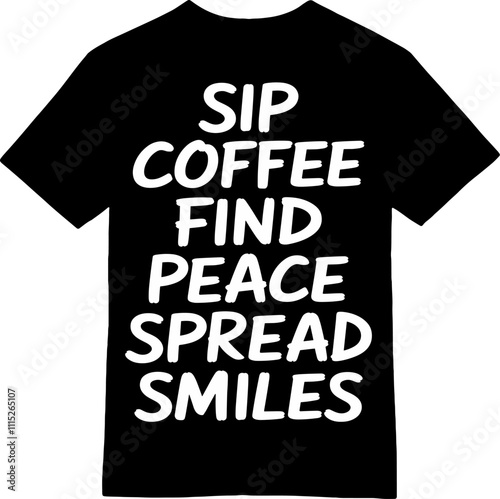 Sip Coffee Find Peace Spread Smiles Handwritten T-Shirt Design