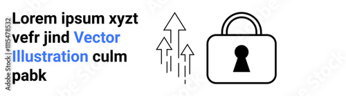 Padlock and three upward arrows with lorem ipsum text. Ideal for data security, encryption, online privacy, secure transactions, internet safety, digital protection, and cybersecurity awareness