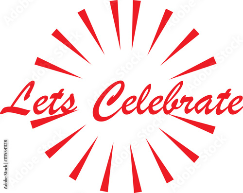 Let's celebrate text banner icon. Greeting card colorful design. For holiday design, postcard, party invitation and poster vector. Modern calligraphy illustration isolated on transparent background.