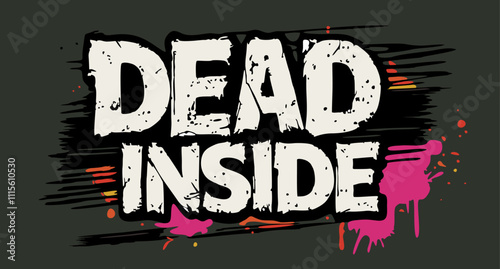 Dead inside. Vector lettering in grunge style