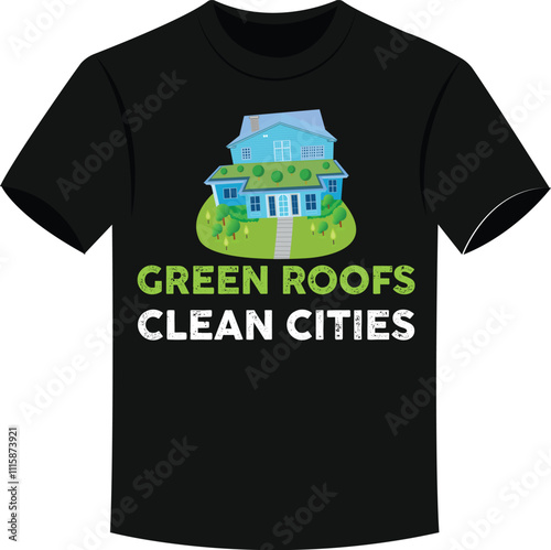 Green Roofs Clean Cities Funny Rooftop Gardening T-shirt vectors.