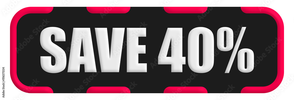 Obraz premium Save 40% Stamp Seal, Black Background Save 40% Word Rubber Stamp Banner Design Element