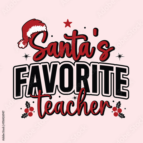 Santa’s favorite teacher Design Vector for t-shirt, poster, Background, banner.
Merry Christmas Design, Funny Christmas T shirt .