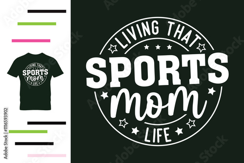 Living that sports mom life t shirt design
