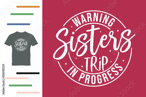 Sisters trip in progress t shirt design