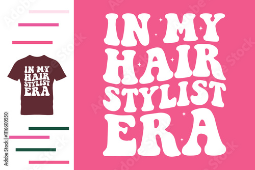 In my hair stylist era t shirt design