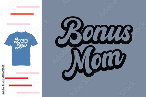 Bonus mom t shirt design