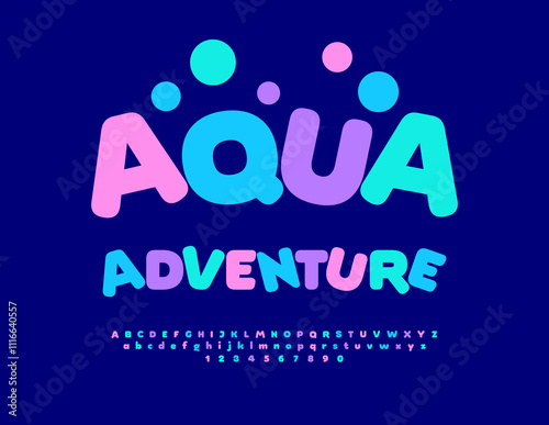 Vector Festive flyer Aqua Adventure. Round Colorful Font. Joyful Children Alphabet Letters and Numbers.