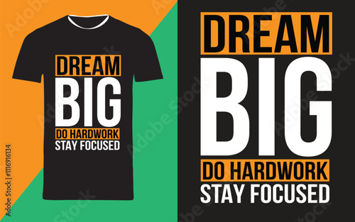 typography t shirt design "dream big do hardwork stay focused