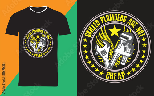 typography t shirt design "skilled plumbers are not cheap