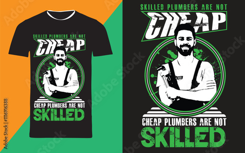 typography t shirt design "skilled plumbers are not cheap cheap plumers are not skilled