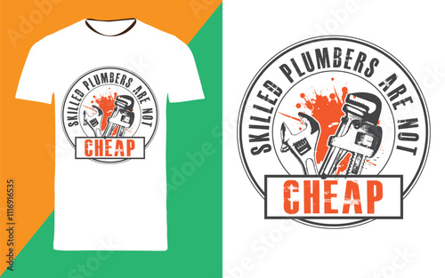vintage t shirt design "skilled plumbers are not cheap  