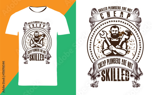 typography t shirt design "skilled plumbers are not cheap cheap plumers are not skilled