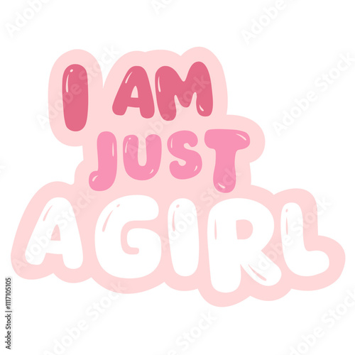 I am just a girl sticker quotes women support women vibes in pink typography