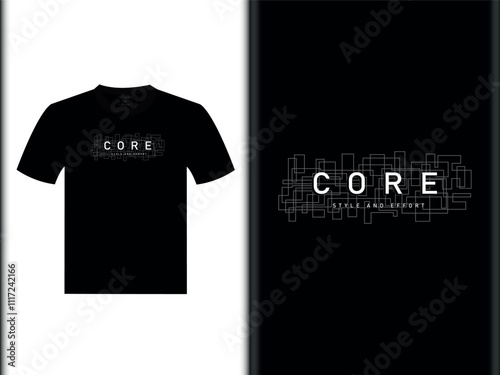 Core style and effort vector t-shirt design