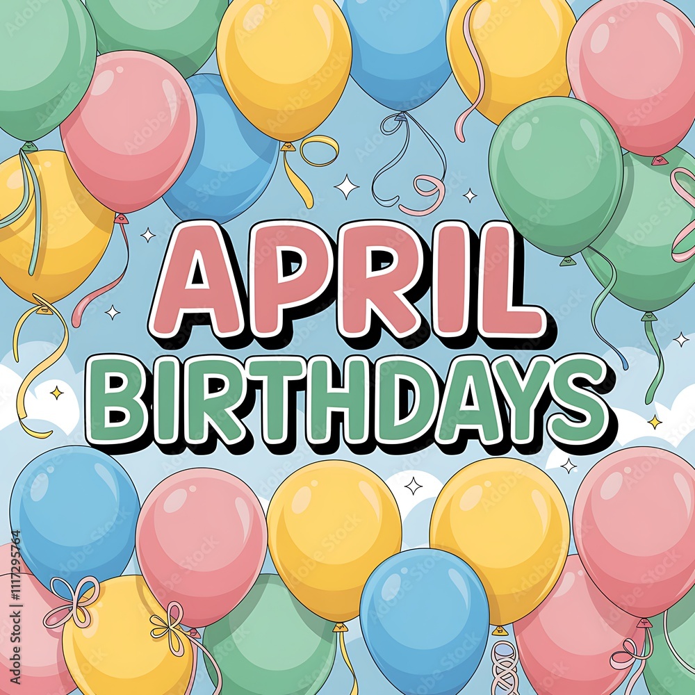 Colorful Balloons Celebrate April Birthdays Colorful Balloons Celebrate April Birthdays