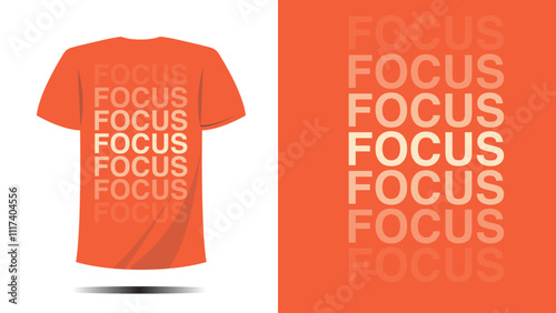 t-shirt focus print design. Vector template in modern lettering and typography cool For t-shirt prints and other uses