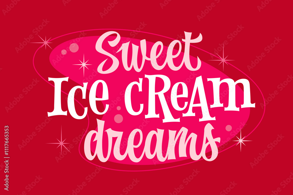 Sweet Ice Cream Dreams. Bold lettering in playful retro style on a vibrant red background. The typography combines soft curves and strong lines in pink and white tones, surrounded by sparkles and dots Sweet Ice Cream Dreams. Bold lettering in playful retro style on a vibrant red background. The typography combines soft curves and strong lines in pink and white tones, surrounded by sparkles and dots