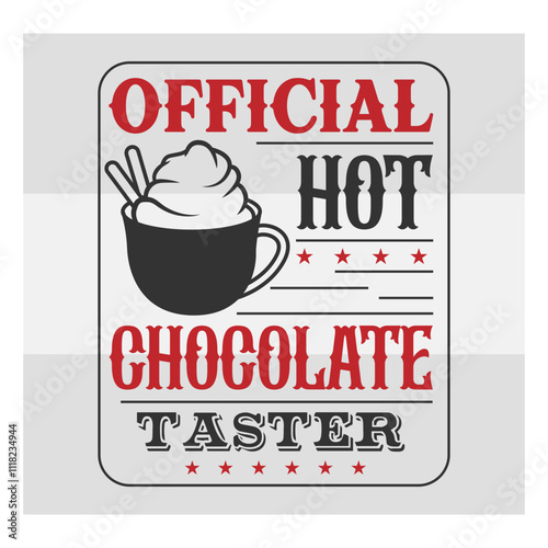 Official Hot Chocolate Taster Svg, Hot Chocolate Svg, Hot Cocoa Svg, Winter Svg, North Pole Svg, Holiday Svg, Hot Chocolate Png,
Hot Chocolate Quotes, Chocolate Quotes, vintage t-shirt Svg, Hot Chocol